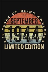 September 1944 Limited Edition 75 Years of Being Awesome: Seventy Five 75th Birthday Gifts Blank Lined Notebook 75 Yrs Old Bday Present Mom Dad Turning 25 Born In 1944 Anniversary Diary Seventy Fifth B-Day