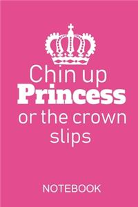 Chin up Princess or the crown slips