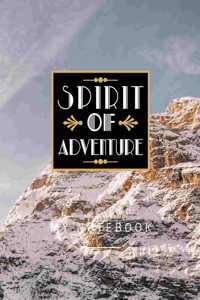 Spirit Of Adventure My Notebook
