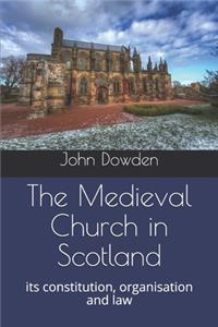 The Medieval Church in Scotland