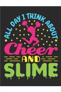 All Day I Think About Cheer And Slime