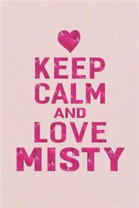 Keep Calm and Love Misty