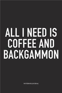 All I Need Is Coffee and Backgammon