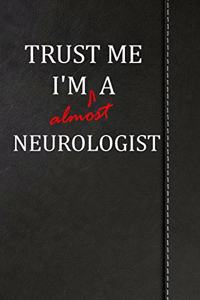 Trust Me I'm Almost a Neurologist