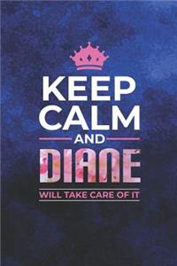 Keep Calm and Diane Will Take Care of It