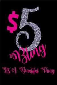 $5 Bling It's A Beautiful Thing