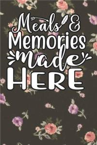 Meals and Memories Made Here
