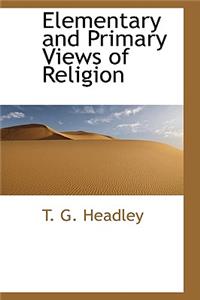 Elementary and Primary Views of Religion