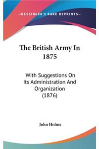 The British Army In 1875