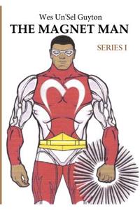 THE Magnet Man Series I