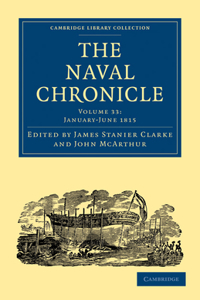 Naval Chronicle: Volume 33, January-July 1815