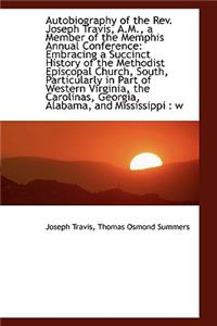 Autobiography of the REV. Joseph Travis, A.M., a Member of the Memphis Annual Conference
