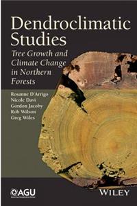 Dendroclimatic Studies: Tree Growth and Climate Change in Northern Forests
