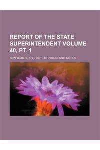 Report of the State Superintendent Volume 40, PT. 1