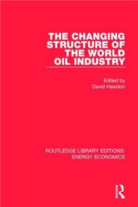 Changing Structure of the World Oil Industry