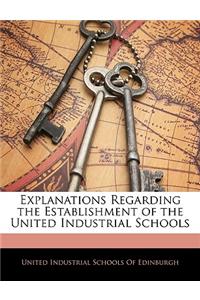 Explanations Regarding the Establishment of the United Industrial Schools