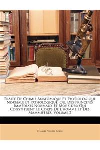 Traité De Chimie Anatomique Et Physiologique Normale Et Pathologique, Ou, Des Principes Immédiats Normaux Et Morbides