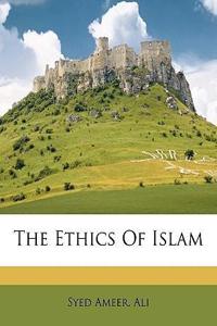 The Ethics of Islam