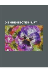 Die Grenzboten (5, PT. 1)