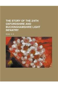The Story of the 24th Oxfordshire and Buckinghamshire Light Infantry