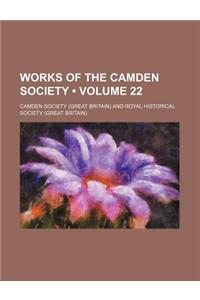 Works of the Camden Society (Volume 22)