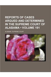 Reports of Cases Argued and Determined in the Supreme Court of Alabama (Volume 191)