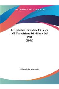 Le Industrie Tarantine Di Pesca All' Esposizione Di Milano Del 1906 (1906)