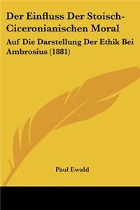 Einfluss Der Stoisch-Ciceronianischen Moral