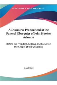 A Discourse Pronounced at the Funeral Obsequies of John Hooker Ashmun