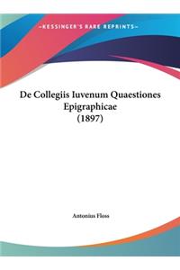 de Collegiis Iuvenum Quaestiones Epigraphicae (1897)