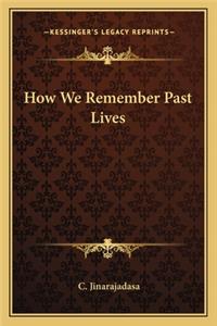 How We Remember Past Lives