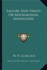 Sailors And Saints Or Matrimonial Maneuvers