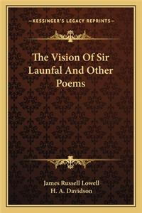 Vision of Sir Launfal and Other Poems