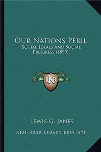 Our Nations Peril