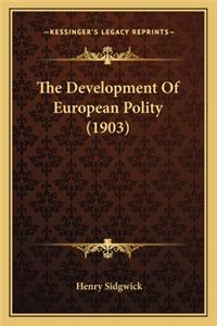 Development of European Polity (1903) the Development of European Polity (1903)