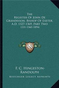 Register of John de Grandisson, Bishop of Exeter, A.D. 1327-1369, Part Two