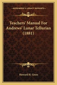 Teachers' Manual for Andrews' Lunar Tellurian (1881)