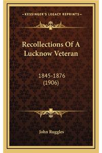 Recollections of a Lucknow Veteran