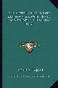 History of Elementary Mathematics with Hints on Methods of Teaching (1917)