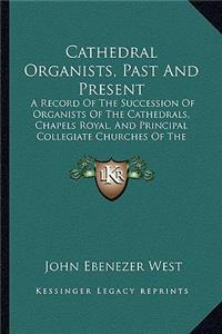 Cathedral Organists, Past and Present