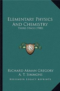 Elementary Physics and Chemistry