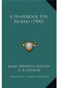 A Handbook for Nurses (1900)