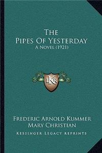 Pipes of Yesterday