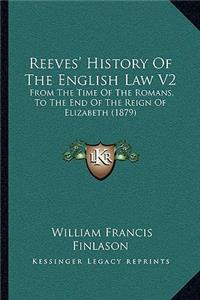 Reeves' History Of The English Law V2