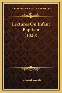 Lectures on Infant Baptism (1828)