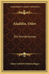 Aladdin, Oder