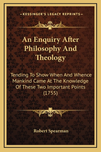 An Enquiry After Philosophy And Theology