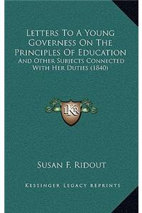 Letters To A Young Governess On The Principles Of Education