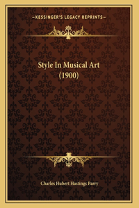 Style In Musical Art (1900)