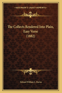 The Collects Rendered Into Plain, Easy Verse (1882)